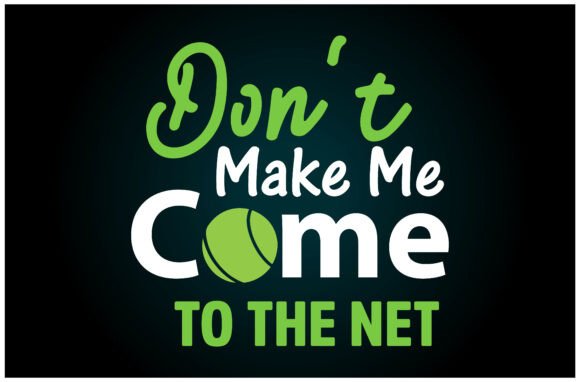 Don’t Make Me Come to the Net Svg