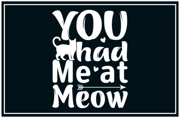 Had Me at Meow Svg, Cat Lover