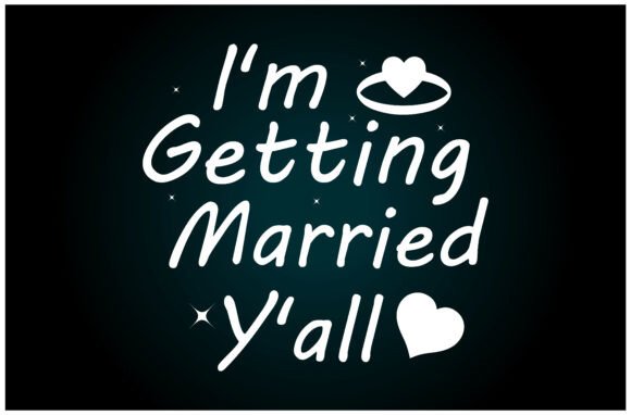I m Getting Married Yall Svg T Shirt