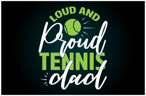 Loud Proud Tennis Dad Svg T Shirt