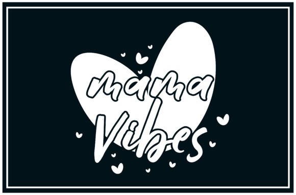 Mama Vibes, Love SVG