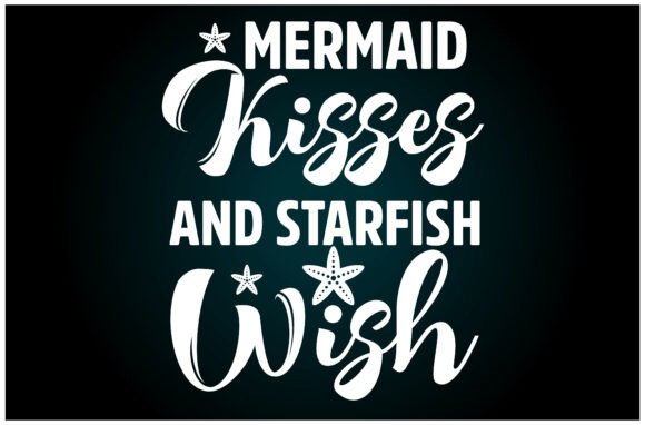 Mermaid Kisses and Starfish Wish Svg