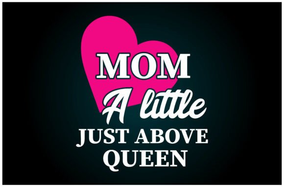 Mom a Title Just Above Queen Svg T Shirt