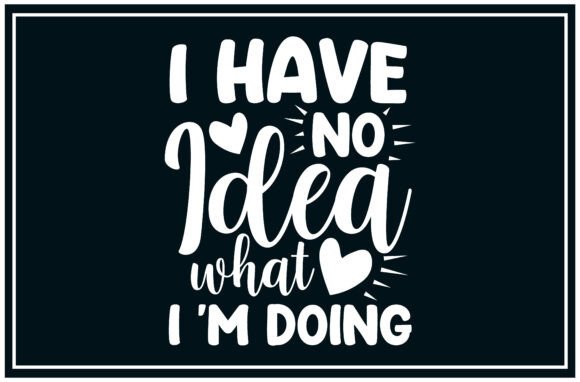 No Idea, What Doing Svg T Shirts
