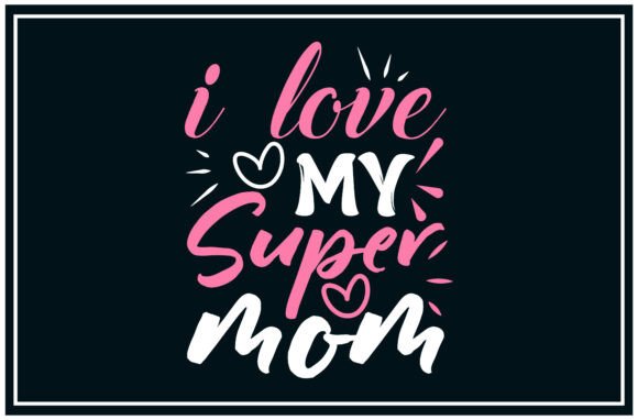 Super Mom, Love SVG